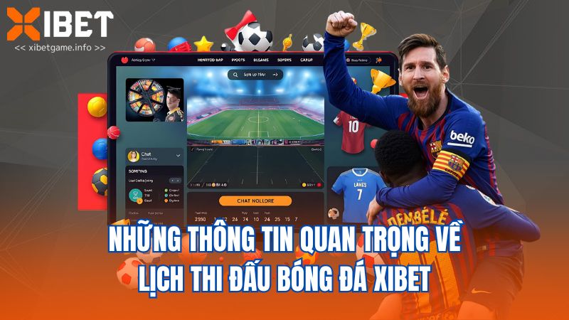 Những thông tin quan trọng về lịch thi đấu bóng đá XIBET