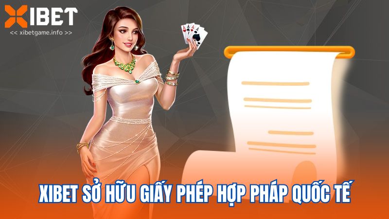 XIBET sở hữu giấy phép hợp pháp quốc tế